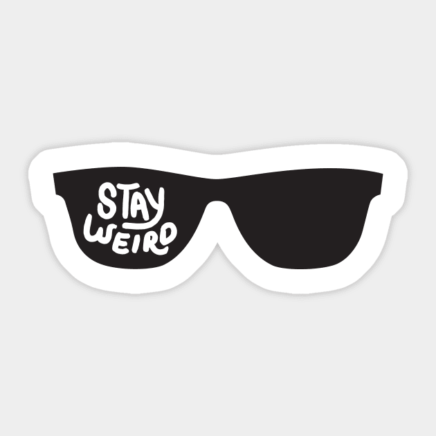Stay weird Sticker by Vanphirst